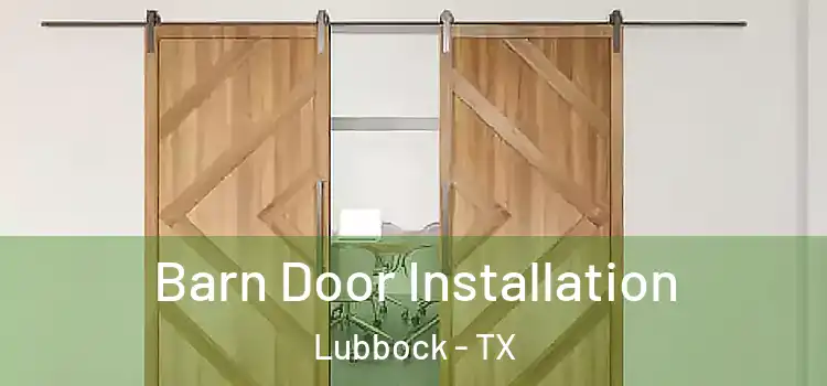Barn Door Installation Lubbock - TX