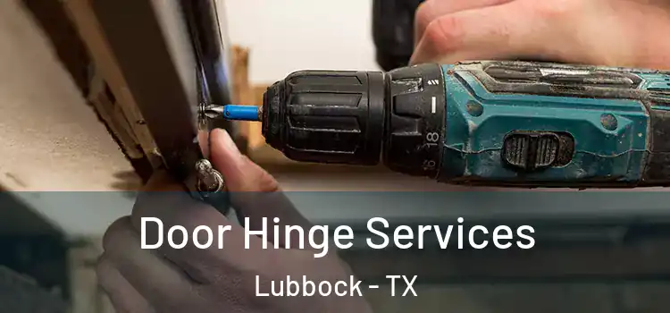 Door Hinge Services Lubbock - TX