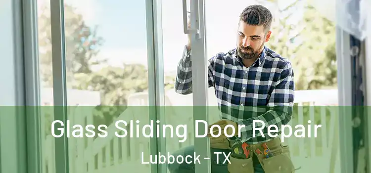 Glass Sliding Door Repair Lubbock - TX