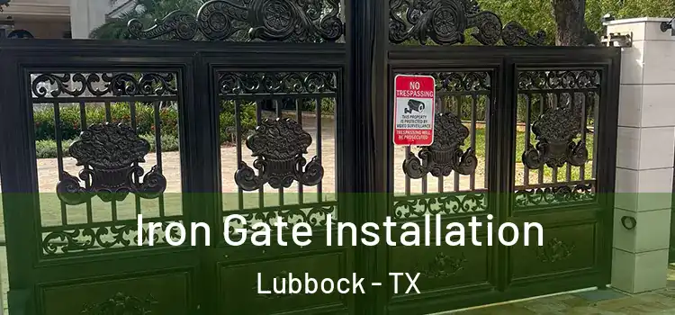 Iron Gate Installation Lubbock - TX