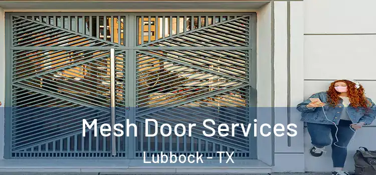Mesh Door Services Lubbock - TX