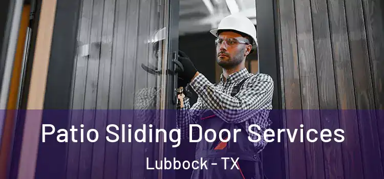 Patio Sliding Door Services Lubbock - TX