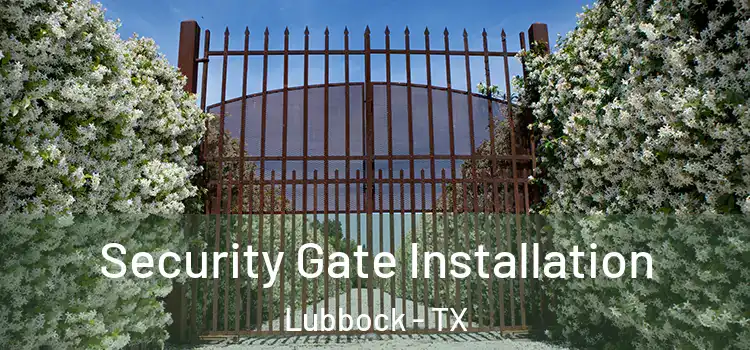 Security Gate Installation Lubbock - TX