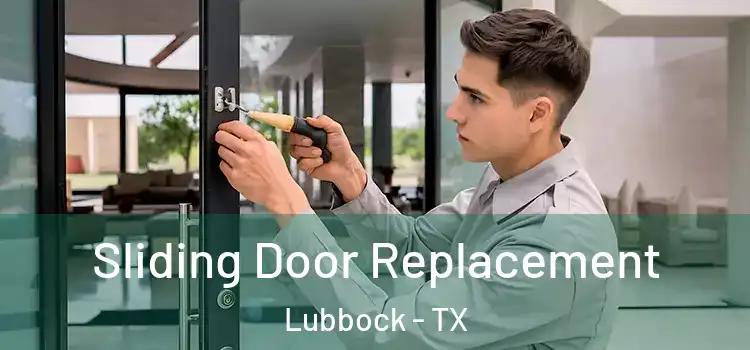 Sliding Door Replacement Lubbock - TX