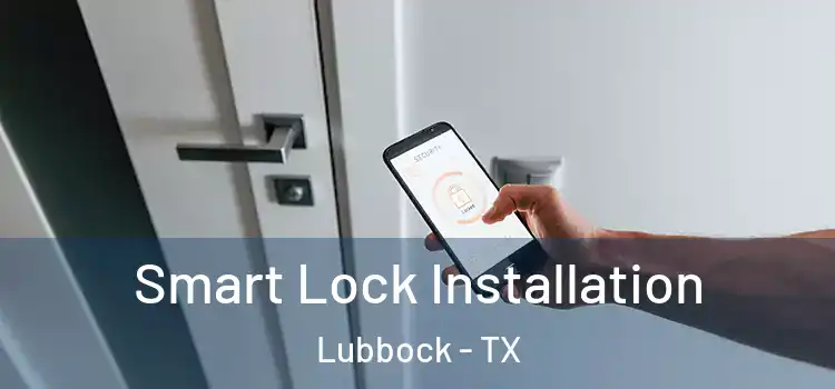 Smart Lock Installation Lubbock - TX