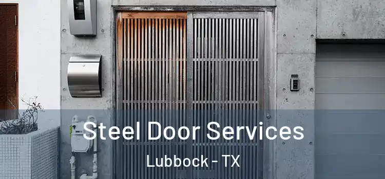Steel Door Services Lubbock - TX